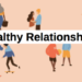 What makes a healthy relationship?
